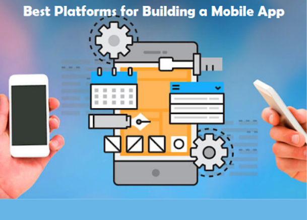 10 Best Platforms For Building a Mobile App in 2021