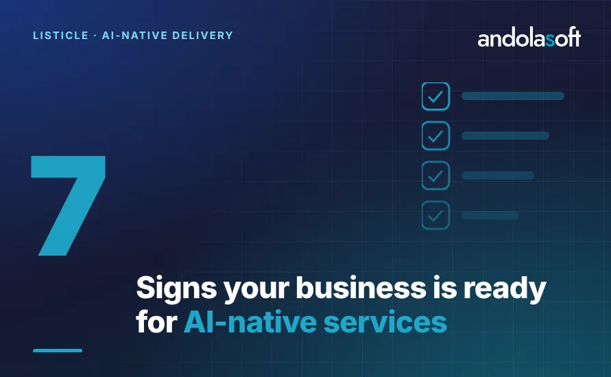 7 Signs Your Business Is Ready for AI-Native Services